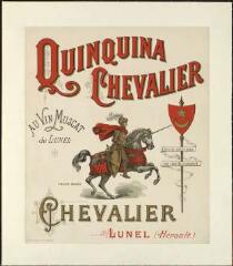 1 vue  - Quinquina Chevalier, au vin Muscat de Lunel / Litho. Wetterwald frères. [S.l.] : [s.n.], [entre 1930 et 1960] (Bordeaux : Wetterwald frères). 12 Fi 207 (ouvre la visionneuse)