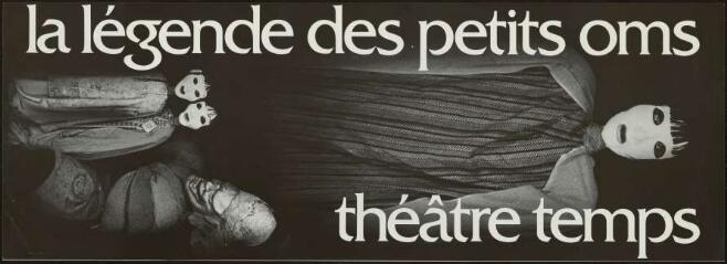 2 vues  - La légende des petits oms. Théâtre Temps. – [S.l.] : [s.n.], [entre 1980 et 2000]. 12 Fi 881 (ouvre la visionneuse)